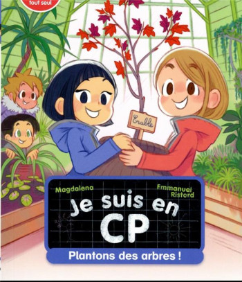 JE SUIS EN CP - T36 - PLANTONS DES ARBRES ! - NIVEAU 3 - MAGDALENA - FLAMMARION