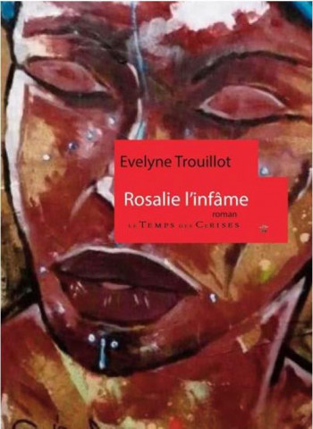 ROSALIE L'INFAME - TROUILLOT EVELYNE - TEMPS CERISES