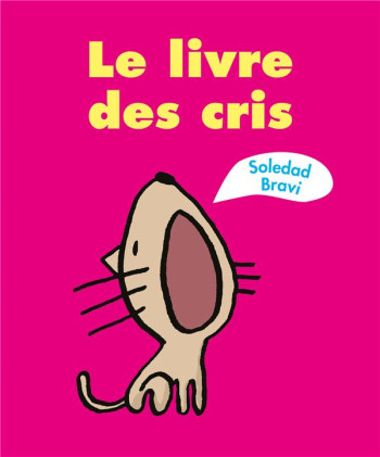 LE LIVRE DES CRIS - BRAVI SOLEDAD - EDL