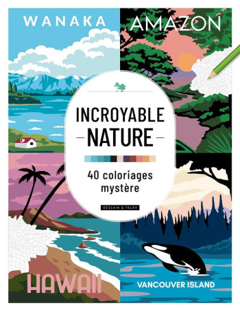 INCROYABLE NATURE : 40 COLORIAGES MYSTERE - XXX - NC