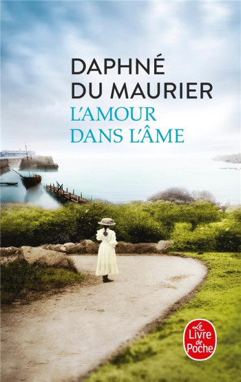 L'AMOUR DANS L'AME - DU MAURIER DAPHNE - Le Livre de poche