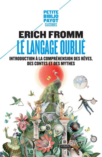 LE LANGAGE OUBLIE  -  INTRODUCTION A LA COMPREHENSION DES REVES, DES CONTES ET DES MYTHES - FROMM ERICH - Payot