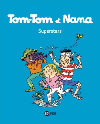 TOM-TOM ET NANA TOME 22 : SUPERSTARS - COHEN/DESPRES/REBERG - Bayard Jeunesse