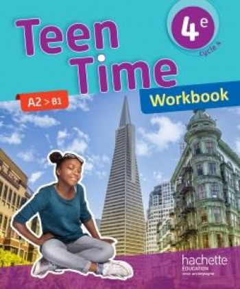 TEEN TIME ANGLAIS CYCLE 4 / 4E - WORKBOOK - ED. 2017 - POIRE/COLLIN/CORRADI - Hachette Education