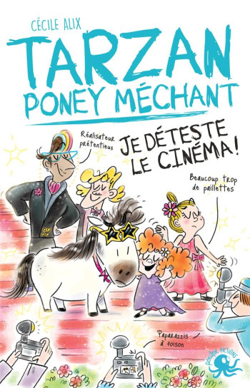 TARZAN PONEY MECHANT : JE DETESTE LE CINEMA ! - ALIX/BAGLIONI - POULPE FICTIONS