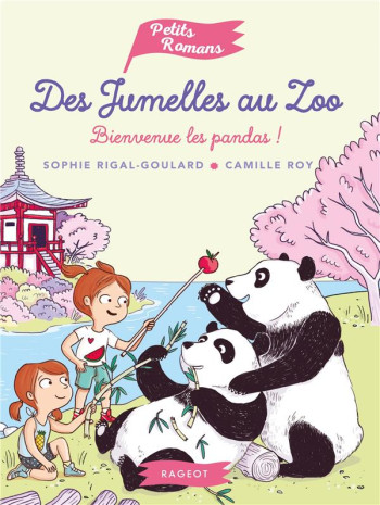 DES JUMELLES AU ZOO : BIENVENUE, LES PANDAS ! - RIGAL-GOULARD SOPHIE - RAGEOT