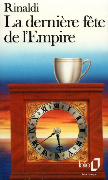 LA DERNIERE FETE DE L'EMPIRE - RINALDI ANGELO - GALLIMARD