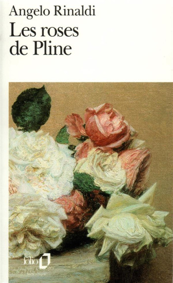 LES ROSES DE PLINE - RINALDI ANGELO - GALLIMARD