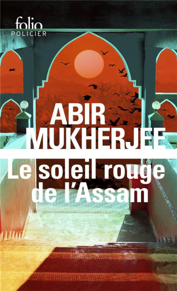 LE SOLEIL ROUGE DE L'ASSAM : UNE ENQUETE DU CAPITAINE SAM WYNDHAM - MUKHERJEE ABIR - GALLIMARD