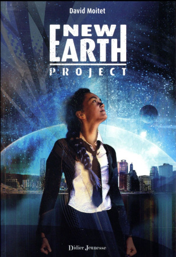 NEW EARTH PROJECT - MOITET DAVID - Didier Jeunesse