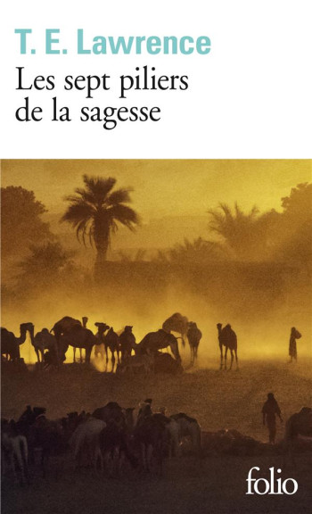 LES SEPT PILLIERS DE LA SAGESSE - LAWRENCE T.E. - GALLIMARD