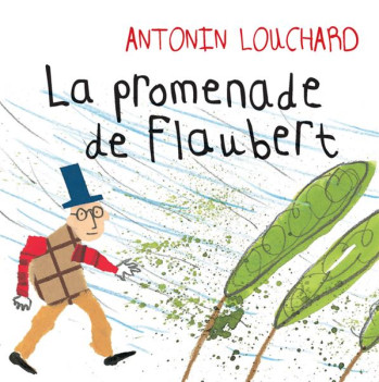 LA PROMENADE DE FLAUBERT - LOUCHARD ANTONIN - T. Magnier