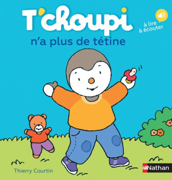 T'CHOUPI N'A PLUS DE TETINE - COURTIN THIERRY - Nathan Jeunesse