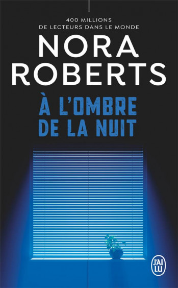 A L'OMBRE DE LA NUIT - ROBERTS NORA - J'AI LU