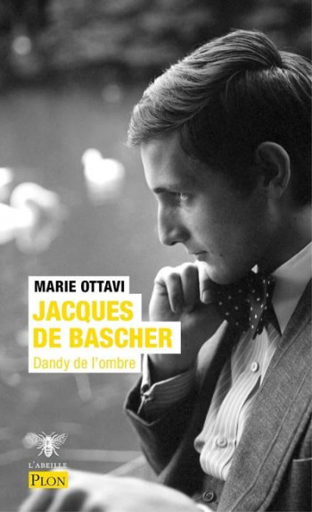 JACQUES DE BASCHER  -  DANDY DE L'OMBRE - OTTAVI MARIE - PLON