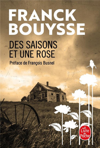 DES SAISONS ET UNE ROSE - BOUYSSE FRANCK - LGF/Livre de Poche