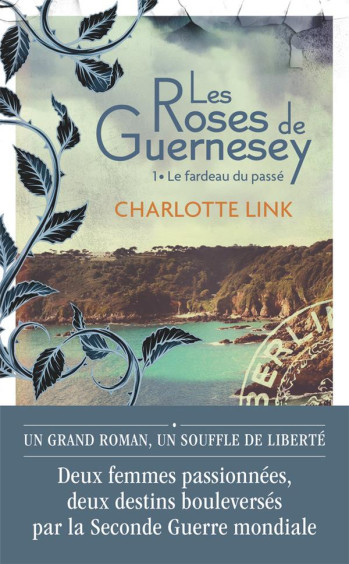 LES ROSES DE GUERNESEY - T01 - LE FARDEAU DU PASSE - LINK CHARLOTTE - J'AI LU