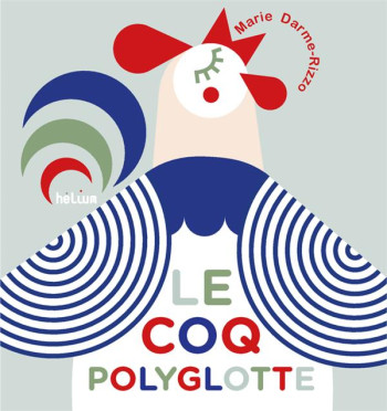 LE COQ POLYGLOTTE - DARME MARIE - ACTES SUD