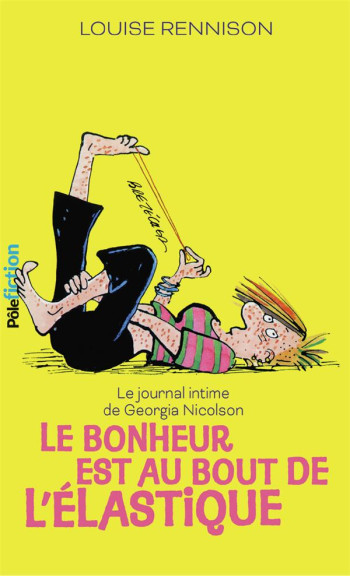 LE JOURNAL INTIME DE GEORGIA NICOLSON TOME 2 : LE BONHEUR EST AU BOUT DE L'ELASTIQUE - RENNISON LOUISE - GALLIMARD