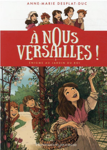 A NOUS VERSAILLES TOME 3 : L'ENIGME DU JARDIN DU ROI - DESPLAT-DUC/RAVEAU - FLAMMARION