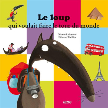 LE LOUP QUI VOULAIT FAIRE LE TOUR DU MONDE - LALLEMAND/BODIN - Auzou