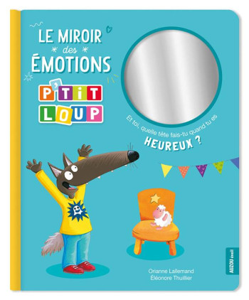 P'TIT LOUP : LE MIROIR DES EMOTIONS - PUYO LUDIVINE - PHILIPPE AUZOU