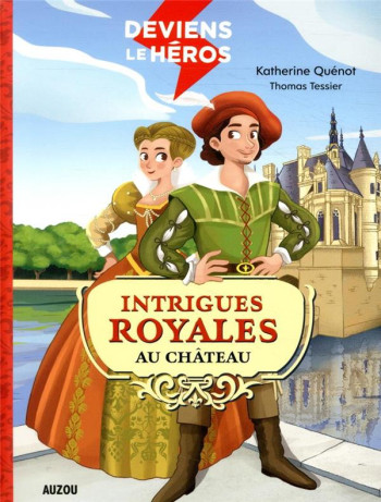 DEVIENS LE HEROS : DEVIENS LE HEROS  -  INTRIGUES ROYALES AU CHATEAU - QUENOT/TESSIER - PHILIPPE AUZOU