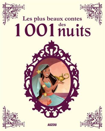 LES PLUS BEAUX CONTES DES 1001 NUITS - PEDROLA/TESSIER - Auzou