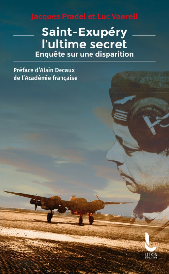 SAINT-EXUPERY, L'ULTIME SECRET - ENQUETE SUR UNE DISPARITION - VANRELL  LUC  - LITOS