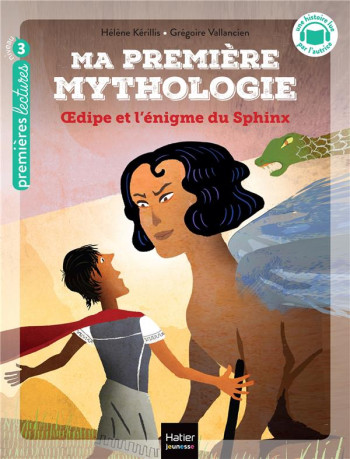 MA PREMIERE MYTHOLOGIE TOME 10 : OEDIPE ET L'ENIGME DU SPHINX - KERILLIS/VALLANCIEN - HATIER SCOLAIRE