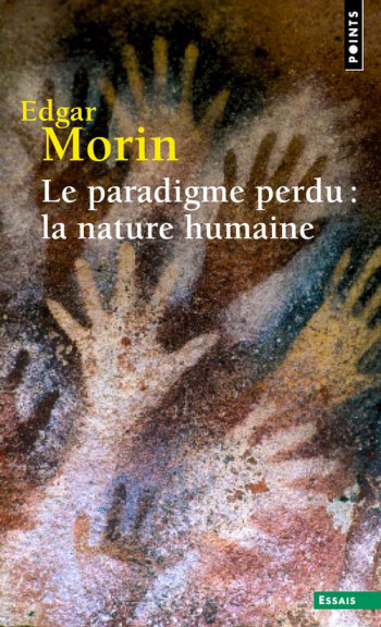 LE PARADIGME PERDU : LA NATURE HUMAINE - MORIN EDGAR - Points