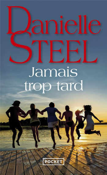 JAMAIS TROP TARD - STEEL DANIELLE - POCKET