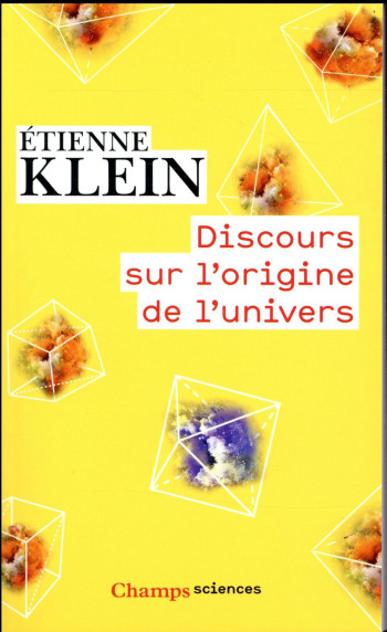 DISCOURS SUR L'ORIGINE DE L'UNIVERS - KLEIN ETIENNE - Flammarion