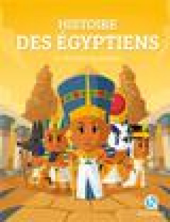 LES EGYPTIENS PREMIUM  -  SUR LES TRACES DES PHARAONS - CLEMENTINE V. BARON - QUELLE HISTOIRE