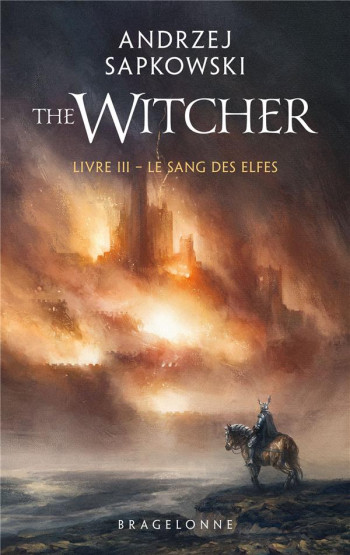 THE WITCHER (LE SORCELEUR) TOME 3 : LE SANG DES ELFES - SAPKOWSKI ANDRZEJ - BRAGELONNE