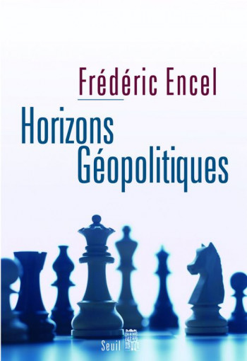 HORIZONS GEOPOLITIQUES - ENCEL FREDERIC - SEUIL