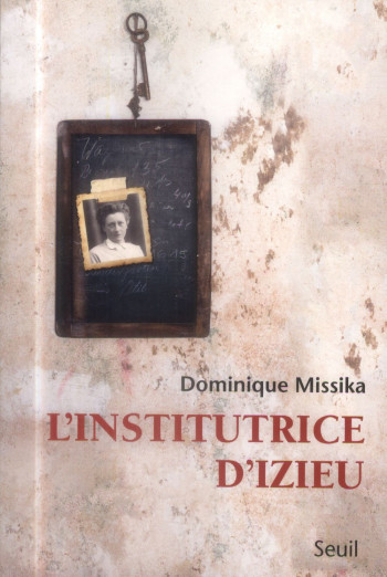 L'INSTITUTRICE D'IZIEU - MISSIKA DOMINIQUE - Seuil
