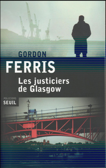 LES JUSTICIERS DE GLASGOW - FERRIS GORDON - Seuil