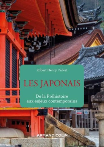 LES JAPONAIS : DE LA PREHISTOIRE AUX ENJEUX CONTEMPORAINS - CALVET ROBERT - NATHAN