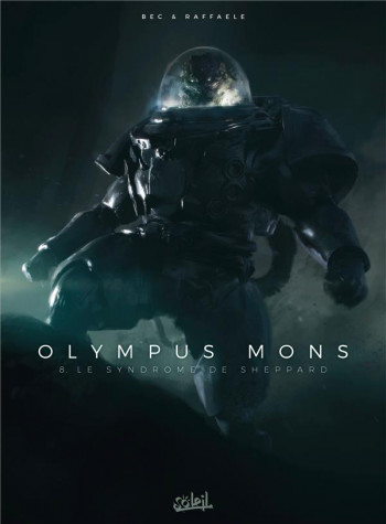 OLYMPUS MONS T08 - LE SYNDROME DE SHEPPARD - BEC/RAFFAELE - Soleil Productions