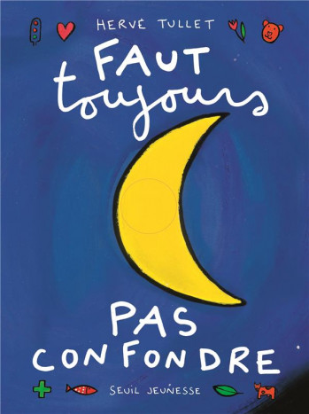 FAUT TOUJOURS PAS CONFONDRE - TULLET HERVE - Seuil Jeunesse