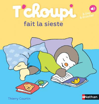 T'CHOUPI FAIT LA SIESTE - COURTIN THIERRY - Nathan Jeunesse