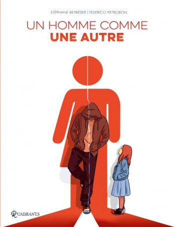UN HOMME COMME UNE AUTRE - ONE-SHOT - UN HOMME COMME UNE AUTRE - BETBEDER/PIETROBON - Soleil Productions