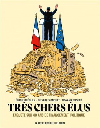 TRES CHERS ELUS - ONE-SHOT - TRES CHERS ELUS - 40 ANS DE FINANCEMENT POLITIQUE - TERRIER/GUEGUEN - DELCOURT