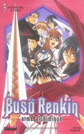 BUSO RENKIN - TOME 05 - NOTRE AMI A TOUS - WATSUKI NOBUHIRO - Glénat