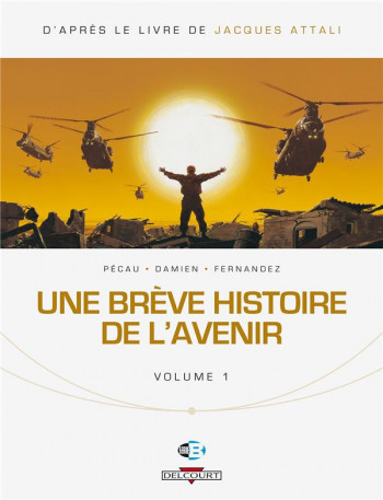 UNE BREVE HISTOIRE DE L'AVENIR T01 - PECAU+FERNANDEZ+DAMI - DELCOURT
