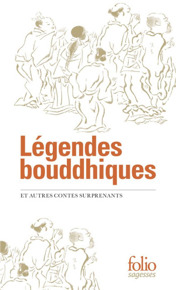 LEGENDES BOUDDHIQUES : ET AUTRES CONTES SURPRENANTS - ANONYME - GALLIMARD