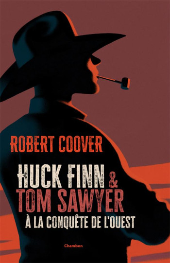 HUCK FINN ET TOM SAWYER A LA CONQUETE DE L'OUEST - COOVER ROBERT - ACTES SUD