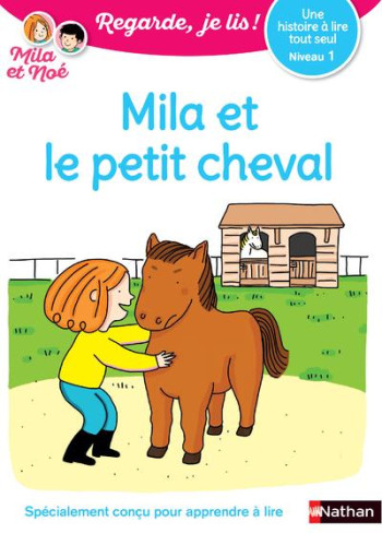 REGARDE, JE LIS ! : MILA ET LE PETIT CHEVAL  -  NIVEAU 1 (EDITION 2020) - DESFORGES/BATTUT - CLE INTERNAT