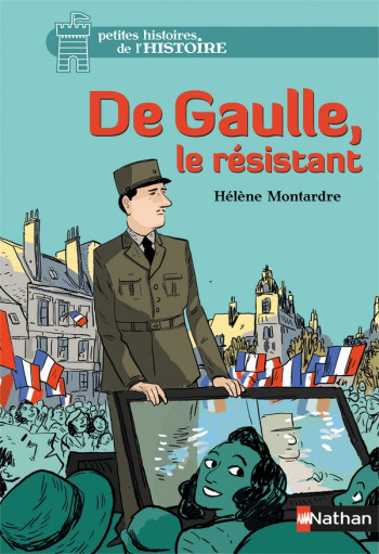 DE GAULLE, LE RESISTANT - MONTARDRE/BACHELIER - Nathan Jeunesse